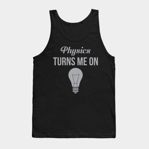 Physics Turns Me On Tank Top by Venus Complete